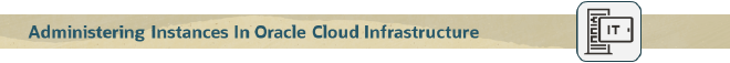 Administering Instances in Oracle Cloud Infrastructure section banner
